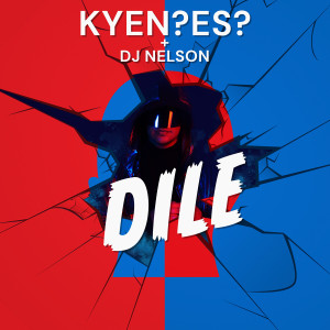 Dengarkan Dile lagu dari KYEN?ES? dengan lirik
