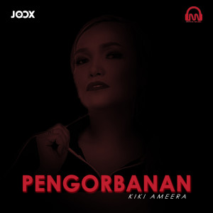 Dengarkan Pengorbanan lagu dari Kiki Ameera dengan lirik