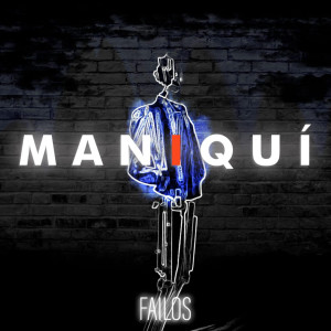 Dengarkan Maniquí lagu dari Failos dengan lirik