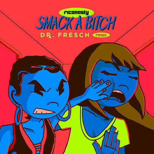 Smack A Bitch (Dr. Fresch Remix) (Dr. Fresch Remix|Explicit)