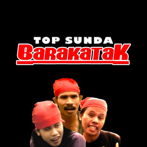 อัลบัม Top Sunda Barakatak ศิลปิน Barakatak