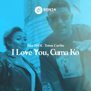 Dengarkan lagu I Love You, Cuma Ko nyanyian Tesa Idol dengan lirik