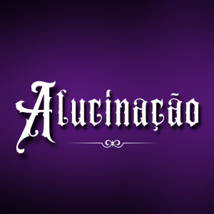 ดาวน์โหลดและฟังเพลง Alucinação พร้อมเนื้อเพลงจาก GVD ÁTOMOS