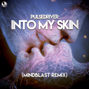 Listen to Into My Skin (Mindblast Remix) song with lyrics from Pulsedriver