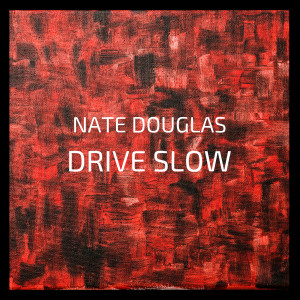 Drive Slow dari Nate Douglas