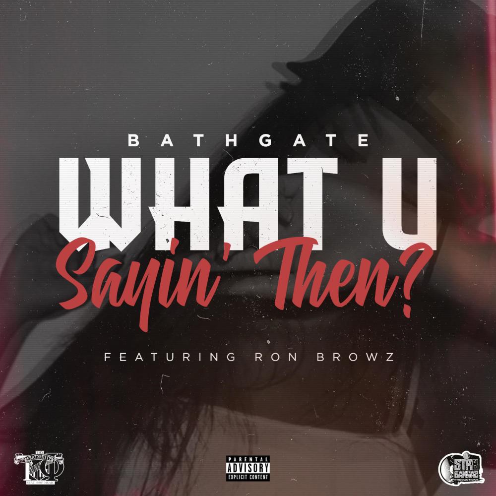 What U Sayin Then? (feat. Ron Browz) (Explicit)