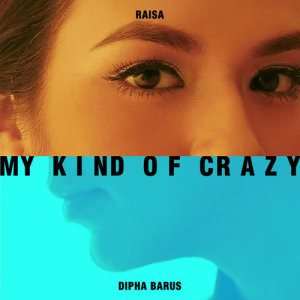 Album My Kind of Crazy from Raisa Andriana