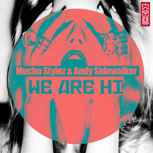 Listen to We Are Hi song with lyrics from Mucho Stylez