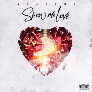 Anababy的專輯Show Me Love (Explicit)