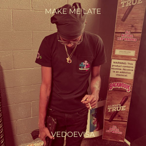 Album Make Me Late (Explicit) from VedoeVisa