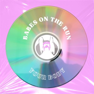Album Your Body oleh Babes on the Run