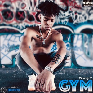 ดาวน์โหลดและฟังเพลง GYM (Explicit) พร้อมเนื้อเพลงจาก Young P