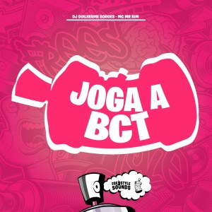 收聽Dj Guilherme Borges的Joga A BCT (Explicit)歌詞歌曲