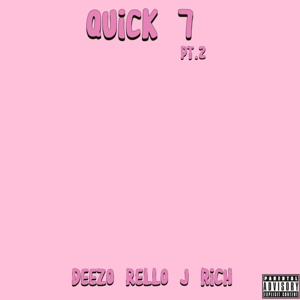 QUICK 7 (2) (feat. Rello & JRichh) (Explicit)