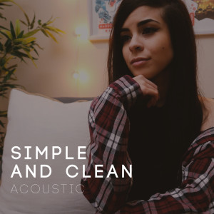 Listen to Simple and Clean (Acoustic) song with lyrics from Lunity