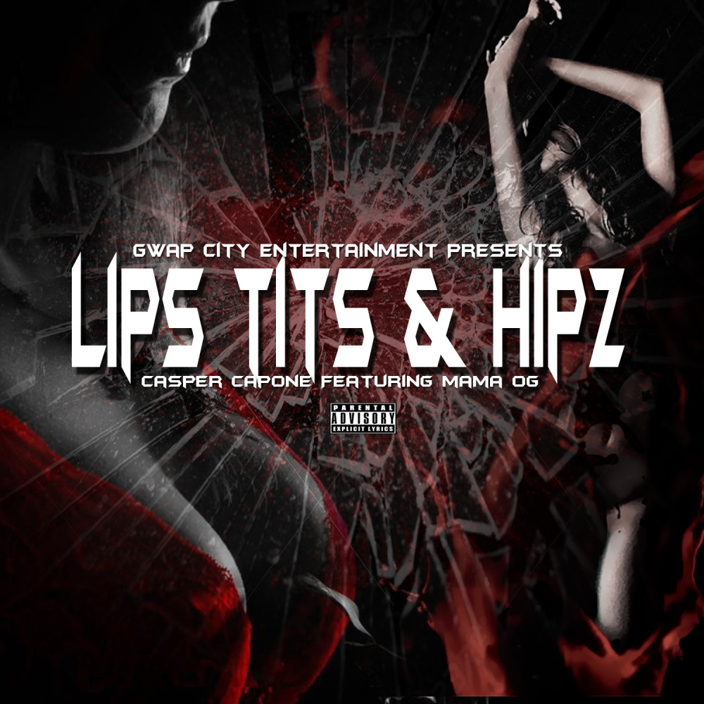 Lips Tits & Hipz (Explicit)