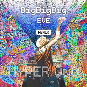 Quality Underground Orchestra的專輯BigBigBig (EVE Remix)