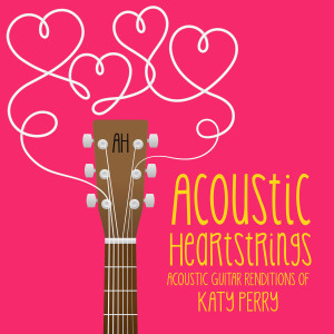 Acoustic Heartstrings的專輯AH Performs Katy Perry