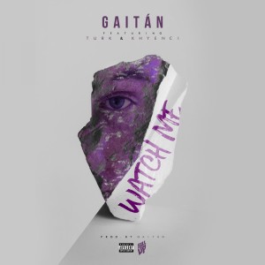 ดาวน์โหลดและฟังเพลง Watch Me (Explicit) พร้อมเนื้อเพลงจาก Gaitán