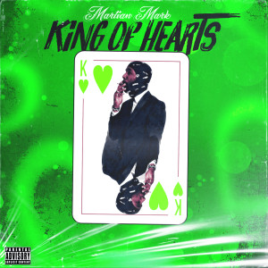 Listen to King of Hearts (Explicit) song with lyrics from Martian Mark