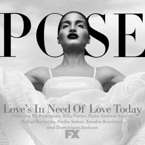 ดาวน์โหลดและฟังเพลง Love's in Need of Love Today (From "Pose") พร้อมเนื้อเพลงจาก Pose Cast