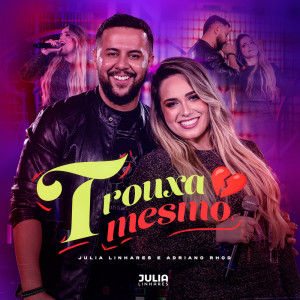 ดาวน์โหลดและฟังเพลง Trouxa Mesmo พร้อมเนื้อเพลงจาก Julia Linhares