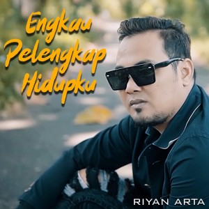 Dengarkan lagu Engkau Pelengkap Hidupku nyanyian Riyan Arta dengan lirik