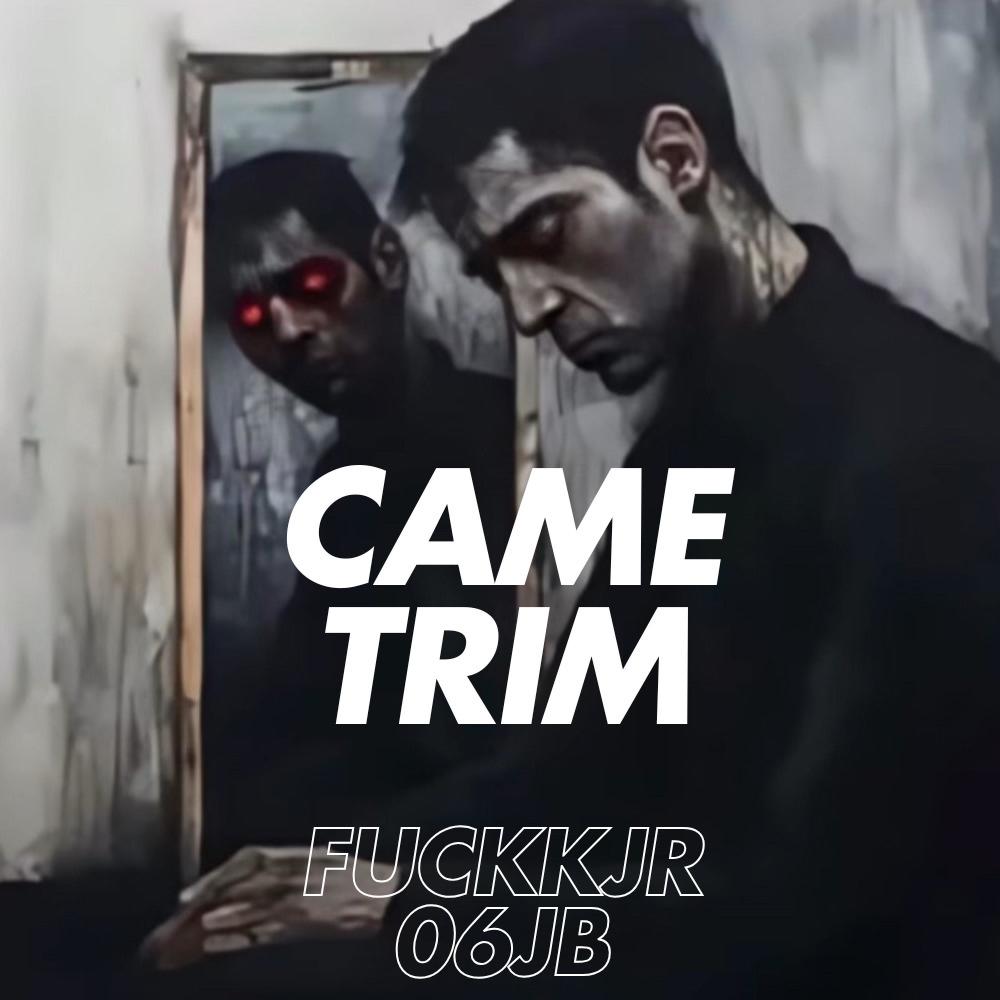 CAME TRIM (feat. FuckkJr) (Explicit)
