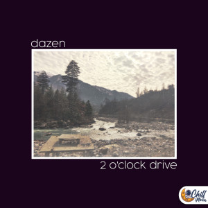 Album 2 o'clock drive oleh Dazen