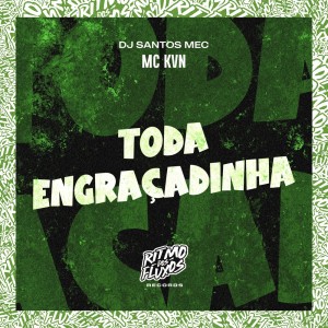 Listen to Toda Engraçadinha (Explicit) song with lyrics from Mc Kvn