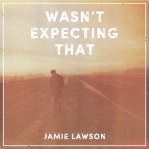 Jamie Lawson的專輯Wasn't Expecting That
