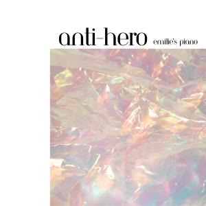Emilie's Piano的專輯Anti-Hero (Piano Version)