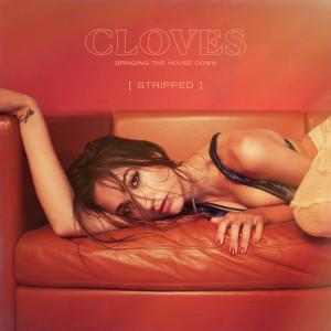 Cloves的專輯Bringing The House Down (Stripped)