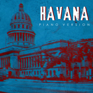 Havana的專輯Havana (Tribute to Camila Cabello) (Piano Version)