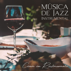 Album Música de Jazz Instrumental (Cena en Restaurante) from Jazz Relaxante Música de Oasis