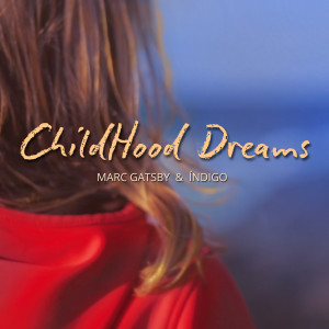收聽Marc Gatsby的Childhood Dreams歌詞歌曲