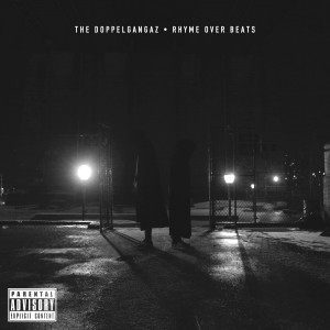 Listen to Rhyme over Beats (feat. Thonio) song with lyrics from The Doppelgangaz