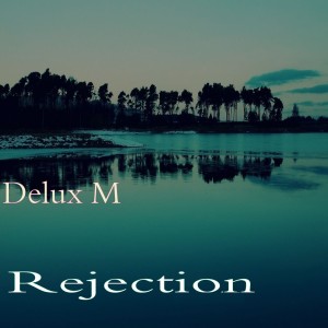 Album Rejection oleh Delux M