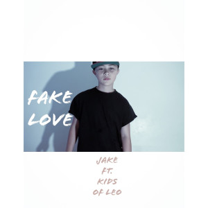收听Jake的Fake Love歌词歌曲