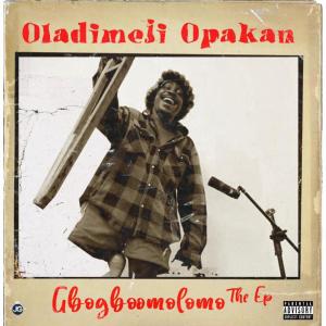 อัลบัม Gbogboomolomo The EP (Explicit) ศิลปิน Oladimeji Opakan