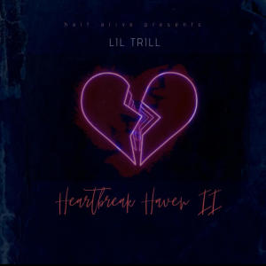 อัลบัม Heartbreak Haven II (Explicit) ศิลปิน Lil trill
