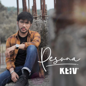 Dengarkan Pesona lagu dari Keiv dengan lirik