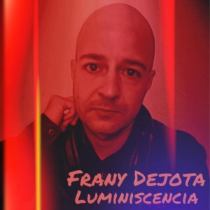 อัลบัม Luminiscencia ศิลปิน Frany Dejota