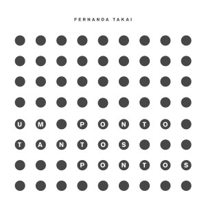 Fernanda Takai的專輯Um Ponto, Tantos Pontos
