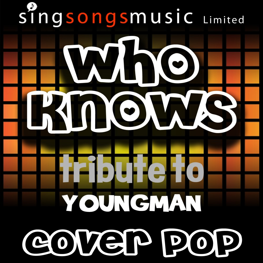 Who Knows (Originally Performed By Youngman) [Tribute Version] (Tribute Version)