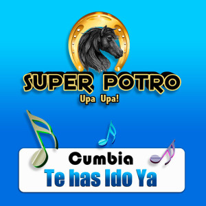 Album Te Has Ido Ya from Super Potro