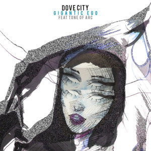 收聽Dove City的Gigantic Ego (Those Shadows Remix)歌詞歌曲