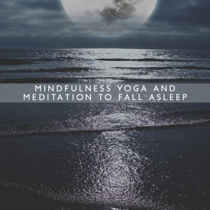 Mindfulness Yoga and Meditation to Fall Asleep (Relax Sleep Meditation, Calm Breathing Exercises)