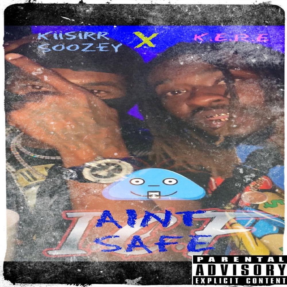 Aint Safe (feat. Kiisirr Soozey) (Explicit)
