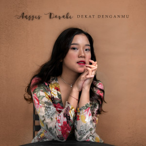 Dengarkan Dekat Denganmu lagu dari Anggis Devaki dengan lirik
